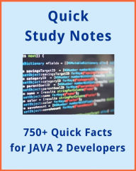 Title: 750+ Quick Review Facts for JAVA Developers (Reference Notes), Author: E Staff