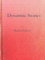 Dynamite Stories and Some Interesting Facts about Explosives