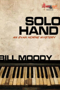 Title: Solo Hand: An Evan Horne Mystery, Author: Bill Moody