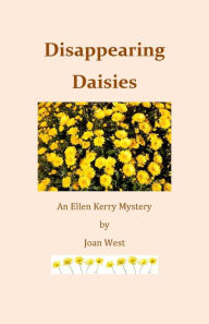 Title: Disappearing Daisies: An Ellen Kerry Mystery, Author: Joan West