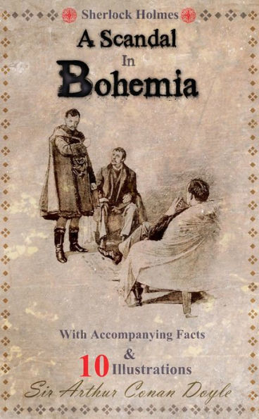 A Scandal in Bohemia: With Accompanying Facts, 10 Illustrations and a Free Audio Link