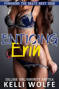Enticing Erin ( sorority girls blackmail sex erotica )