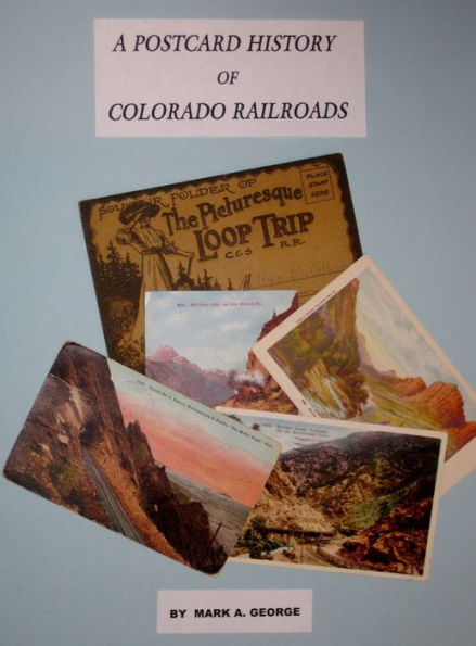 A Postcard History of Colorado Railroads