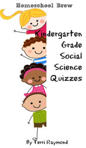 Title: Kindergarten Grade Social Science Quizzes, Author: Terri Raymond