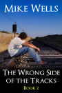 The Wrong Side of the Tracks: Book 2 - A Coming-of-Age Story of First Love & True Friendship (Book 1 Free)