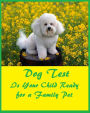 Best Seller Dog Test Dog Test (Is Your Child Ready for a Family Pet)(puppy, puppies, dogs, golden retriever, pit bull, terrier, hound, great Dane, chiwawa, husky, labrador, shepard, doberman, jack russel, hotdog )