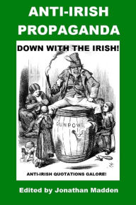 Title: Anti-Irish Catholic Propaganda, Author: Charles Ryan