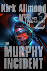 Title: The Murphy Incident, Author: Kirk Allmond