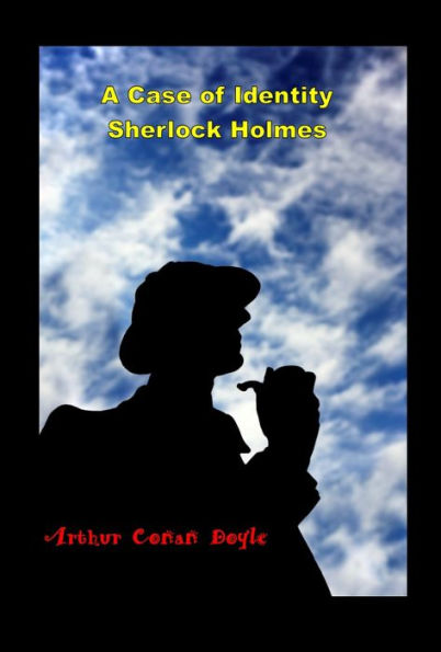 A Case of Identity Sherlock Holmes