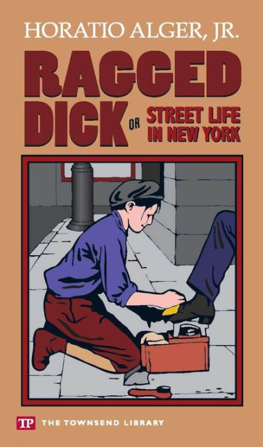 Ragged Dick Or Street Life In New York (Townsend Library Edition) By ...