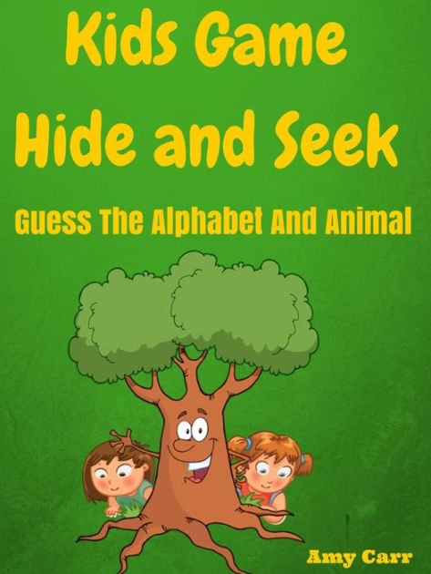 Kids Game Hide And Seek Guess The Alphabet And Animal by Amy Carr