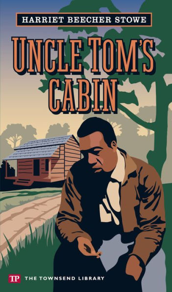 Uncle Tom's Cabin (Townsend Library Edition)