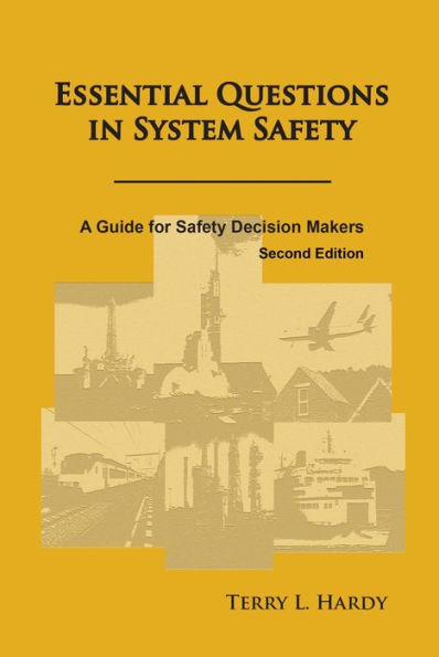 Essential Questions in System Safety - A Guide for Safety Decision Makers, 2nd Edition