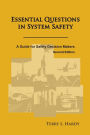 Essential Questions in System Safety - A Guide for Safety Decision Makers, 2nd Edition