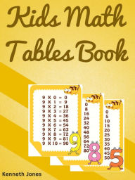 Title: Kids Math : Kids Math Tables Book, Author: Kenneth Jones