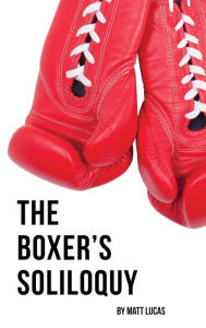 Title: The Boxer's Soliloquy, Author: Matt Lucas