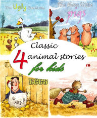 Title: 4 Classic Animal Stories for Kids, Author: Hans Christian Andersen