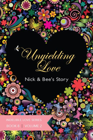 Unyielding Love - Nick & Bee's Story Vol. 2