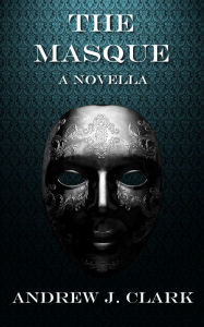 Title: The Masque, Author: Andrew Clark