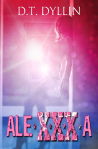 Title: Alexxxa, Author: D.T. Dyllin