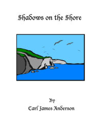 Title: Shadows on the Shore, Author: Carl Anderson