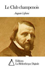 Title: Le Club champenois, Author: Auguste Lefranc