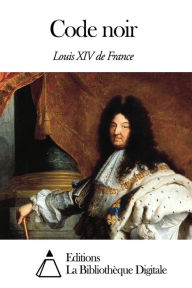 Title: Code noir, Author: Louis XIV de France