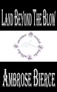 Land Beyond the Blow by Ambrose Bierce