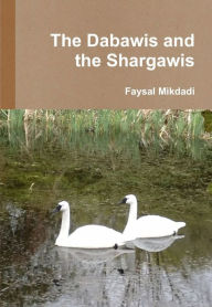 Title: The Dabawis and the Shargawis, Author: Faysal Mikdadi
