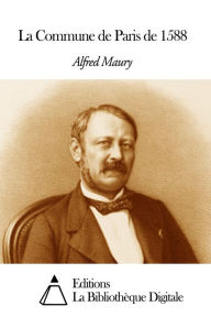 Title: La Commune de Paris de 1588, Author: Alfred Maury