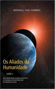 Title: Os Aliados da Humanidade (AH1 Portuguese), Author: Marshall Vian Summers