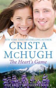 Title: The Heart's Game (The Kelly Brothers, Book 4), Author: Crista McHugh