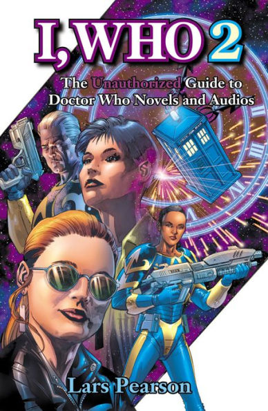 I, Who 2: The Unauthorized Guide to the Doctor Who Novels and Audios