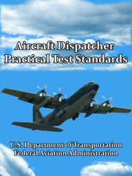 Title: Aircraft Dispatcher Practical Test Standards, Author: FAA