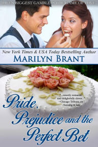 Title: Pride, Prejudice and the Perfect Bet, Author: Marilyn Brant