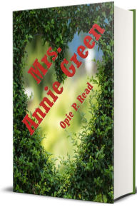 Title: Mrs. Annie Green, Author: Opie Read