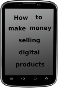 Title: How to make money selling digital products, Author: adel laida zaira