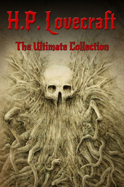 H.P. Lovecraft: The Ultimate Collection (160 Works Including Early ...