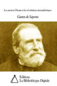 Title: Les anciens Climats et les révolutions atmosphériques, Author: Gaston de Saporta