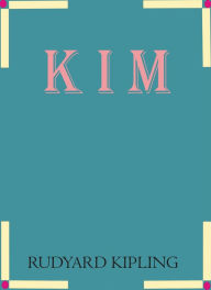 Title: Kim by Rudyard Kipling, Author: Rudyard Kipling