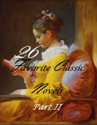 26 Favorite Classic Novels Part II (Uncle Tom's Cabin,Shirley,Leaves of Grass,The Woman in White,The Professor,The Valley of Fear,The Prince,Bleak House,Hound of the Baskervilles, +)