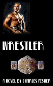 Title: Wrestler, Author: charles fisher