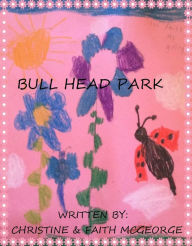 Title: Bull Head Park, Author: Christine McGeorge
