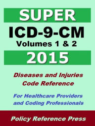 Title: 2015 Super ICD-9-CM Volumes 1 & 2 (Diseases and Injuries), Author: Benjamin Camp