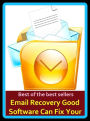 Best of the Best Sellers Email Recovery Good Software Can Fix Your Lost ( email bankruptcy, email box, email client, email data source, email reader, emailed, mailer, email film technologies, email ware, Maje )