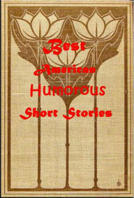 Title: THE BEST AMERICAN HUMOROUS SHORT STORIES, Author: Eliza Leslie