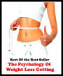 Best of the best sellers The Psychology Of Weight Loss Getting ( exercise, meditation, acupuncture, disease, digestive system, formula, medicine, remedy, fix, treatment, action, conduct, behavior, handling, gastrin, fitness, vitamins )