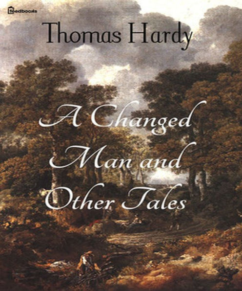 A Changed Man and Other Tales