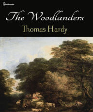 Title: The Woodlanders, Author: Thomas Hardy
