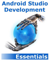 Title: Android Studio Development Essentials, Author: Neil Smyth